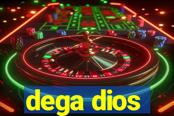 dega dios